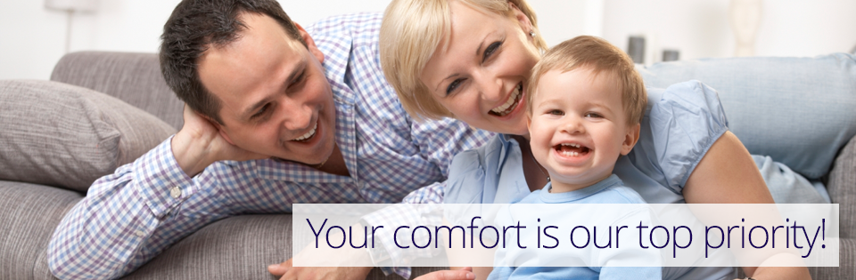 Your comfort is our top priority.