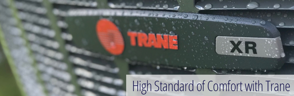 High Standard of Comfort with Trane